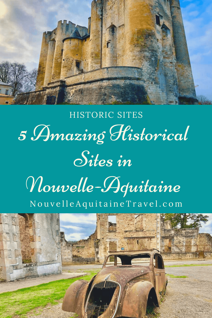5 Amazing Historical Sites in Nouvelle-Aquitaine - Nouvelle-Aquitaine Travel | Voyage