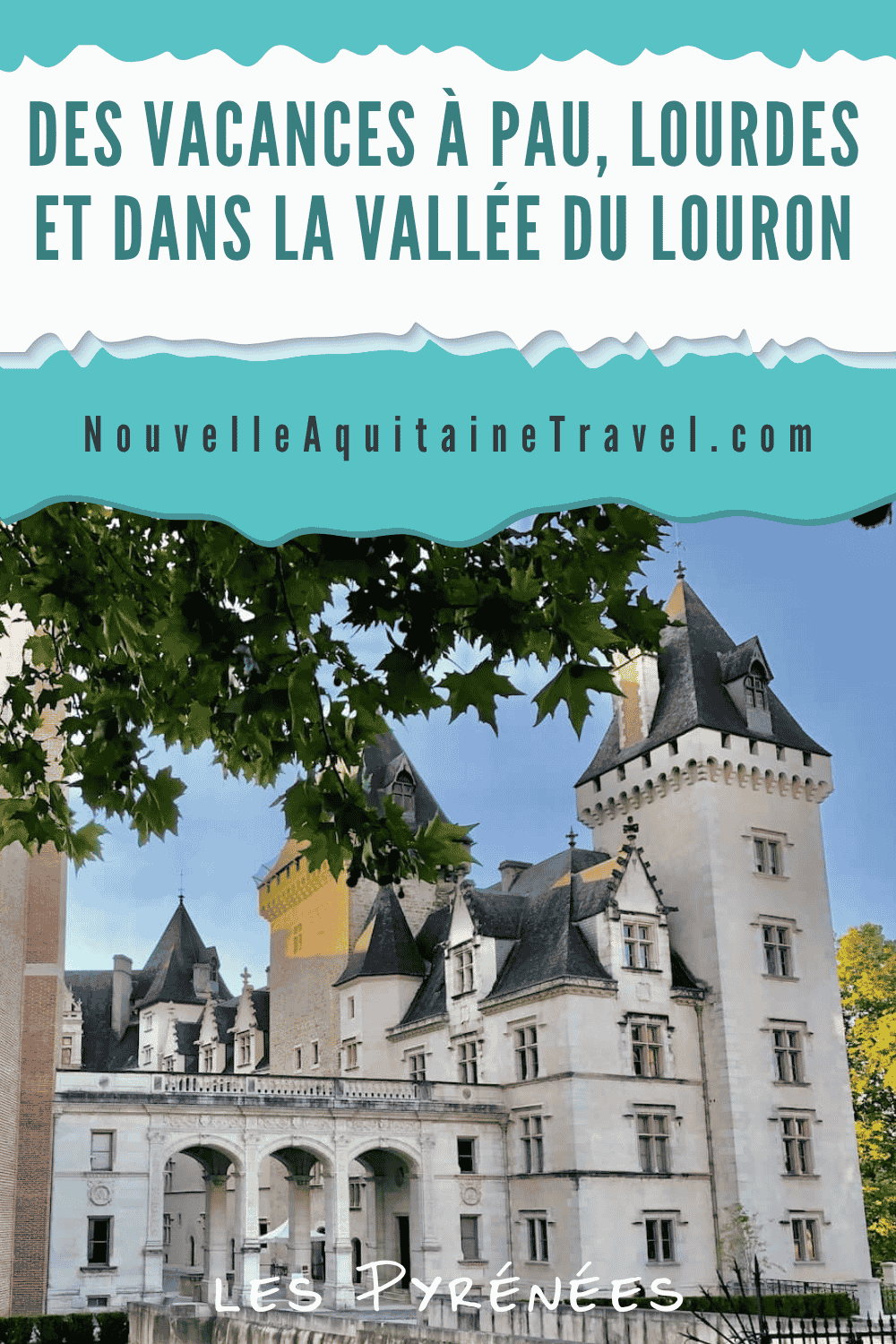 A Vacation in Pau, Lourdes & The Louron Valley, Pyrenees - Nouvelle-Aquitaine Travel | Voyage