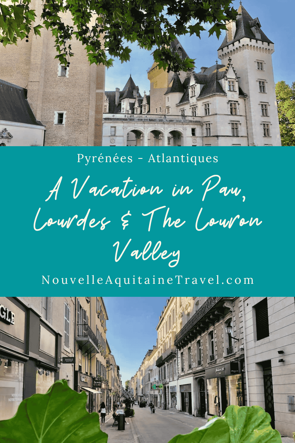 A Vacation in Pau, Lourdes & The Louron Valley, Pyrenees - Nouvelle-Aquitaine Travel | Voyage
